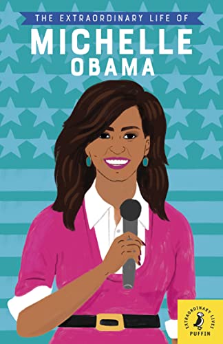 The Extraordinary Life of Michelle Obama (Extraordinary Lives Book 2) (English Edition)