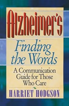 Paperback Alzheimers - Finding the Words: A Communication Guide for Those Who Care Book