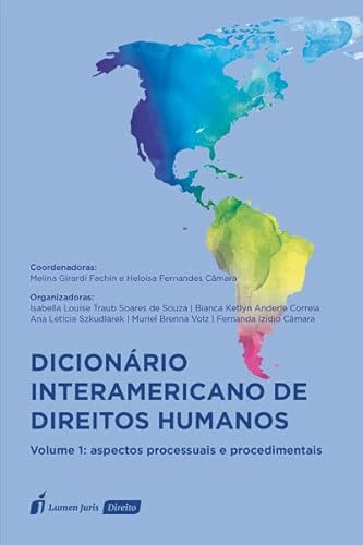 Dicionário Interamericano de Direitos Humanos - Volume 1: Aspectos Processuais e Procedimentais - 2022 - Melina Girardi Fachin