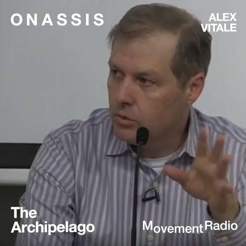 The Archipelago #15: Alex Vitale &ndash; The End of Policing cover art