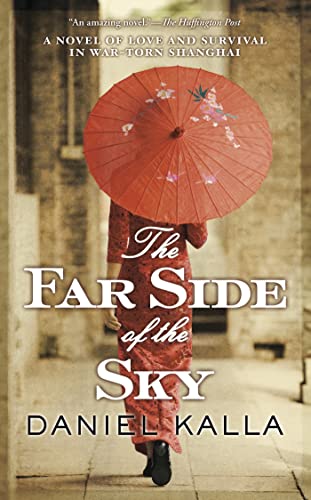 The Far Side of the Sky: A Novel of Love and Survival in War-Torn Shanghai (Shanghai Series)