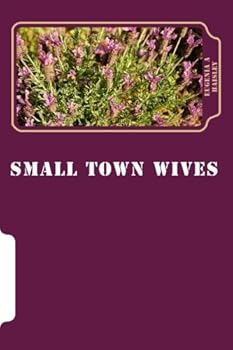Small Town Wives: A Novel