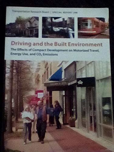 Driving and the Built Environment: The Effects of Compact Development on Motorized Travel, Energy Use, and Co2 Emissions- Special Report 298