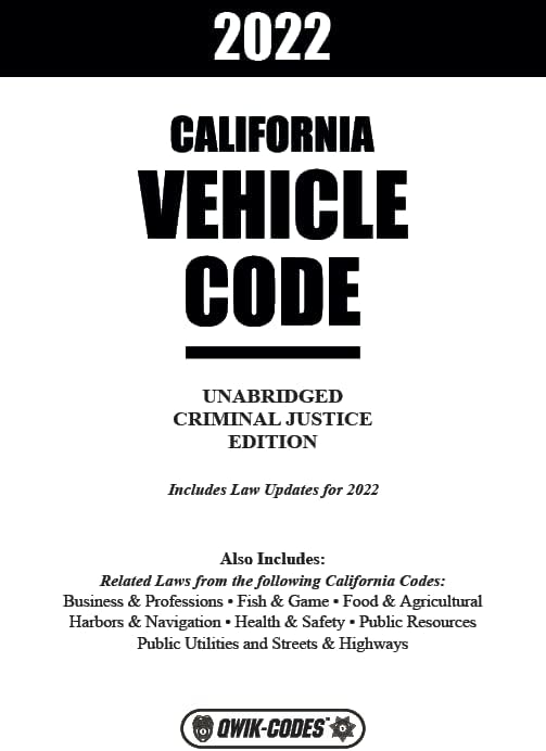 2022 CALIFORNIA VEHICLE CODE UNABRIDGED