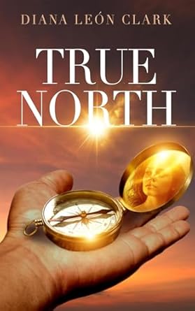 True North (Points of the Compass Book 4) eBook : Clark, Diana Leon ...