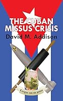 The Cuban Missus Crisis 1504942930 Book Cover