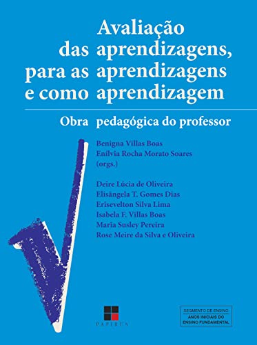 Avaliação das aprendizagens, para as aprendizagens e como aprendizagem:: Obra pedagógica do professor