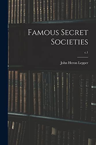 Famous Secret Societies; c.1