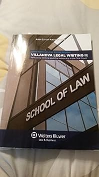 Villanova Legal Writing III: Persuasive Writing and Oral Advocacy in the Trial Court.
