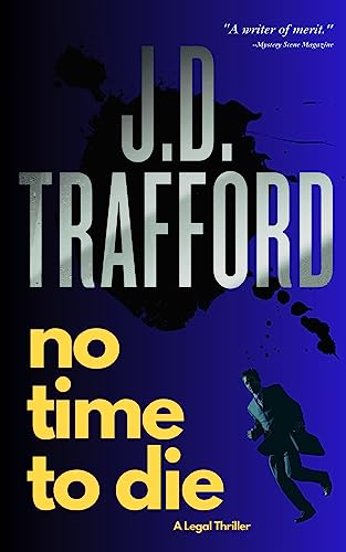 No Time To Die: A legal thriller (Legal Thriller Featuring Michael Collins Book 2)