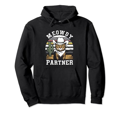 Meowdy Partner - Sombrero de vaquero con diseño de gato Sudadera con Capucha