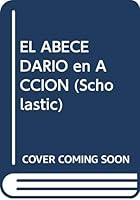 EL ABECEDARIO en ACCION (Scholastic) 0590933213 Book Cover
