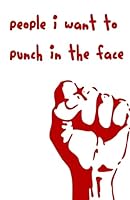People I Want To Punch In The Face 1517106125 Book Cover