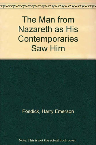 The Man from Nazareth as His Contemporaries Saw... 0313206031 Book Cover