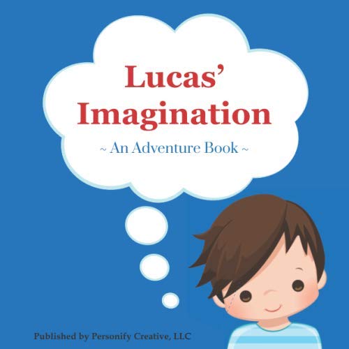 Lucas' Imagination: An Adventure Book