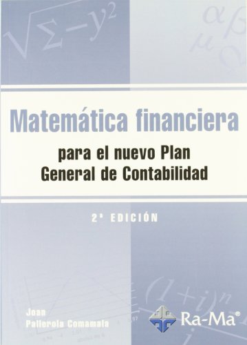 Matemática financiera para el nuevo Plan General de Contabilidad. 2ª Edición