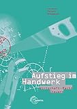 Aufstieg im Handwerk Wirtschaft - Recht - Steuern