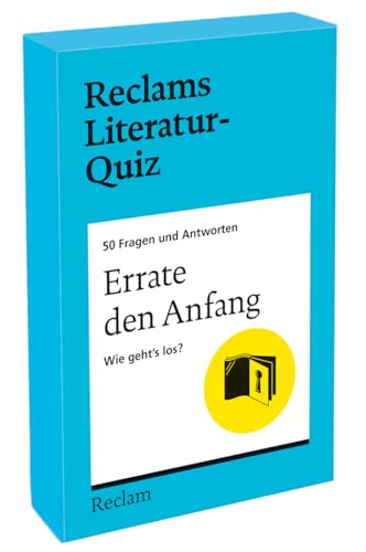 Errate den Anfang. Wie geht's los? 50 Fragen und Antworten fuer Buechermenschen: [Reclams Literatur-Quiz] - Literaturklassiker a