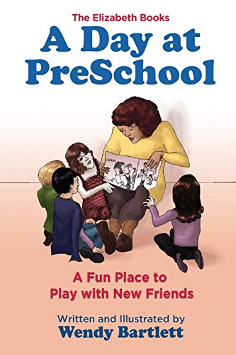 A Day at PreSchool: A Fun Place to Play with New Friends (Elizabeth Books)