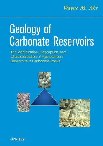 Geology of Carbonate Reservoirs: The Identification, Description and Characterization of Hydrocarbon Reservoirs in...