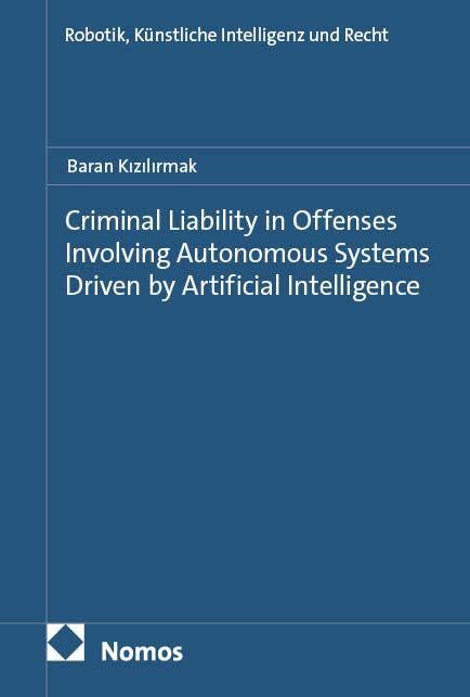 Criminal Liability in Offenses Involving Autonomous Systems Driven by Artificial Intelligence: 38