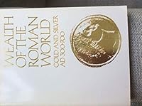 Wealth Of The Roman World: Ad 300 700 0714100617 Book Cover