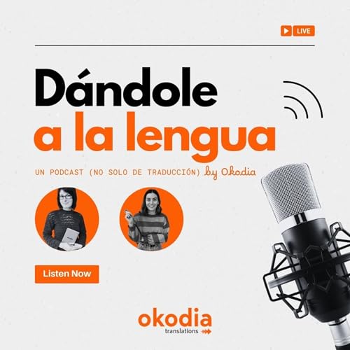 D&aacute;ndole a la lengua. Un podcast (no solo) de traducci&oacute;n by Okodia cover art