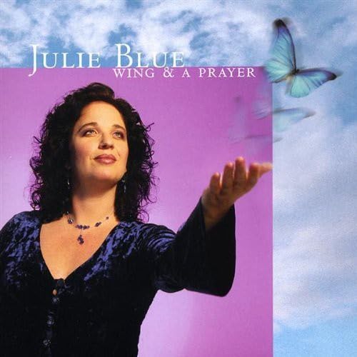 Wing & a Prayer [Audio CD] Julie Blue