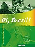 Oi, Brasil! - einsprachige Ausgabe: Oi, Brasil!: Um curso de português para estrangeiros / Livro de Exercícios + MP3-CD (Oi, Brasil! aktuell)