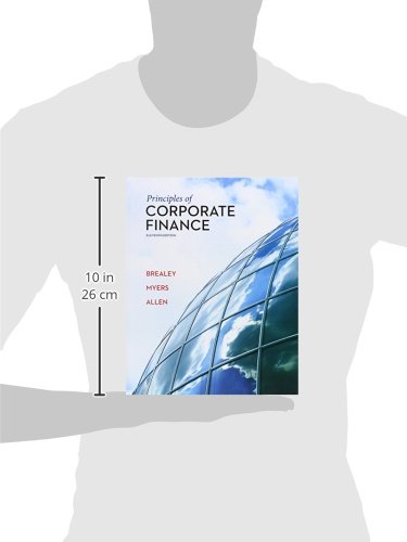Principles of Corporate Finance (The Mcgraw-Hill/Irwin Series in Finance, Insurance, and Real Estate) (The Mcgraw-hill/Irwin Series in Finance, Insureance, and Real Estate)