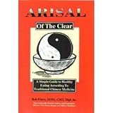 Arisal of the Clear: A Simple Guide to Healthy Eating According to Traditional Chinese Medicine