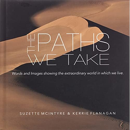 The Paths We Take: A Words & Images Coffee Table Book