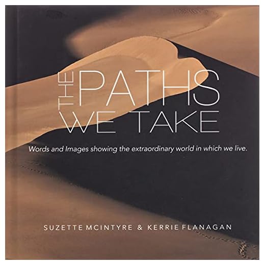 The Paths We Take: A Words & Images Coffee Table Book
