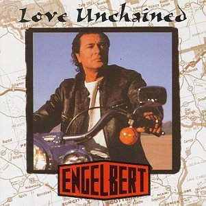 Love Unchained [Audio CD] Engelbert Humperdinck