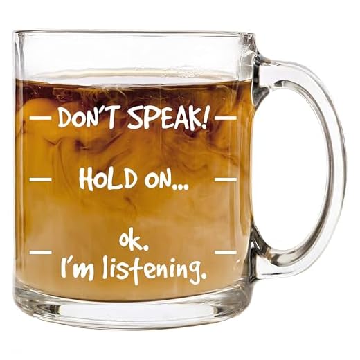 Humor Us Home Goods Don't Speak! Funny Coffee Mug - Novelty Birthday Gifts - Christmas Gifts Ideas Mom or Dad from Son or Daughter - 12 oz Glass Mug