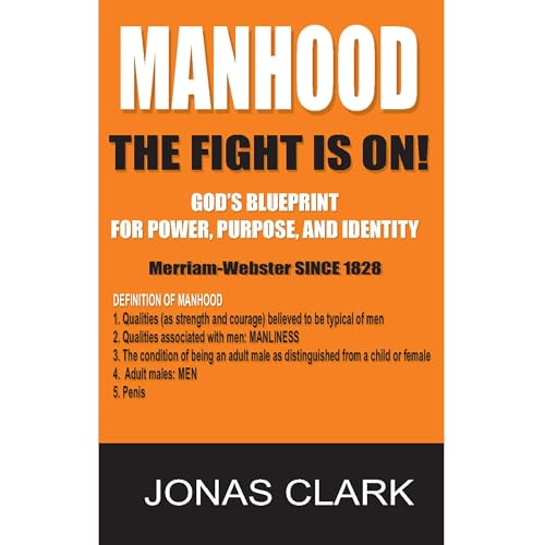 Manhood The Fight is On! God's blueprint for power, purpose, and identity. by Jonas Clark episode artwork