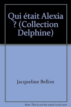 Paperback Qui était Alexia ? (Collection Delphine) [French] Book