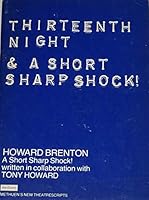 13th Night and a Short Sharp Schock (Methuen New Theatrescript) 0413485005 Book Cover