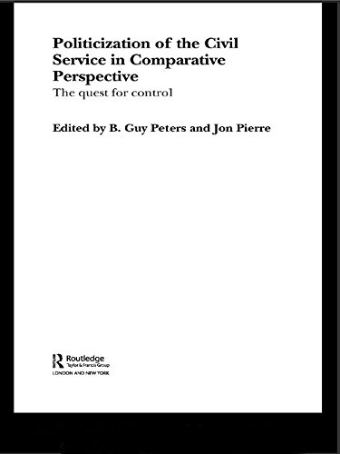 The Politicization of the Civil Service in Comparative Perspective: A Quest for Control (Routledge Studies in Governance and Public Policy Book 7) (English Edition)