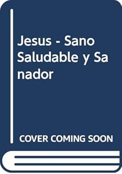 Paperback Jesus - Sano Saludable y Sanador (Spanish Edition) [Spanish] Book
