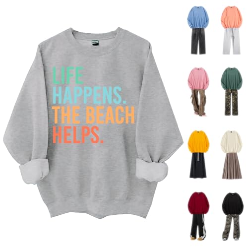 Life Happens the Beach Helps Sweatshirt, Life Happens the Beach Helps for Women and Men