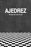  Ajedrez Diario de tácticas: Libro de puntuaciones para documentar los resultados de las partidas de ajedrez I Deporte de ajedrez I Tácticas de ... para aprender a jugar al ajedrez
