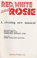 Red, white, and Rosie: A riveting new musical 0573689156 Book Cover