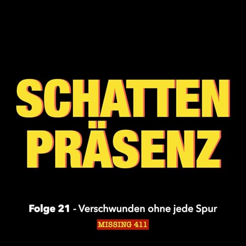 Folge 21: Verschwunden ohne jede Spur – Geheimnis Missing 411 Podcast Por  arte de portada