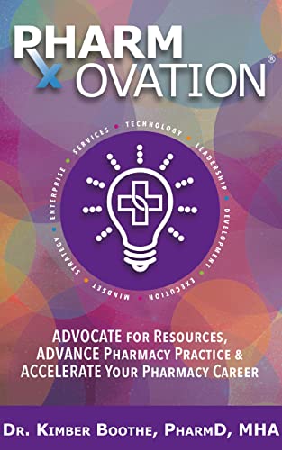 Pharmovation: Advocate for Resources, Advance Pharmacy Practice, & Accelerate Your Pharmacy Career by [Kimber Boothe]