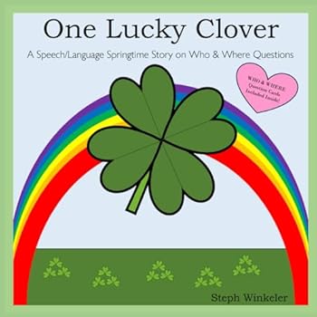 Paperback One Lucky Clover: A Speech/Language Springtime Story on Who & Where Questions (Speech and Language Books) Book