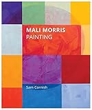 Mali Morris: Painting