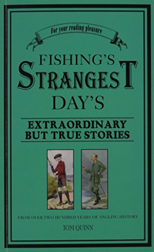 Fishing's Strangest Days: Extraordinary But True Stories From Over Two Hundred Years of Angling History