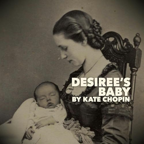 『Desiree's Baby–a Classic Short Story by Kate Chopin』のカバーアート