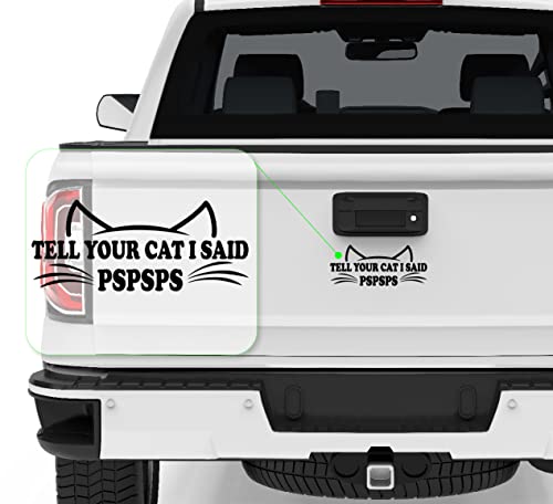 Image of Yoonek Graphics Tell Your Cat I Said Pspsps Decal Sticker for Car Window, Laptop and More. #1501 (Black, 3 inch x 7.1 inch)